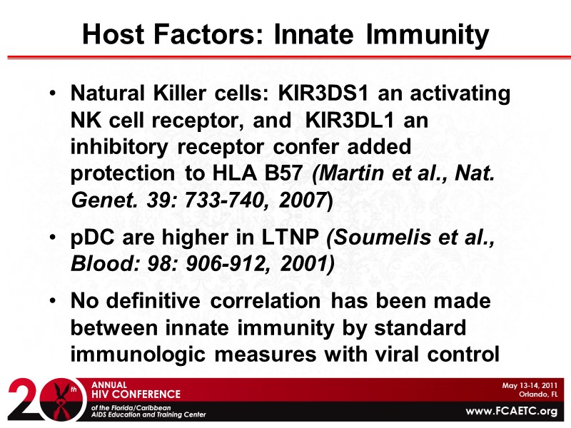 Host Factors: Innate Immunity Natural Killer cells: KIR3DS1 an activating NK cell receptor, and
